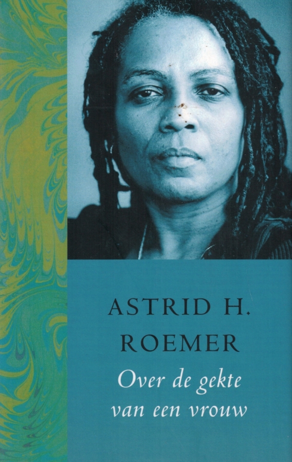 Over de gekte van een vrouw - Astrid H. Roemer