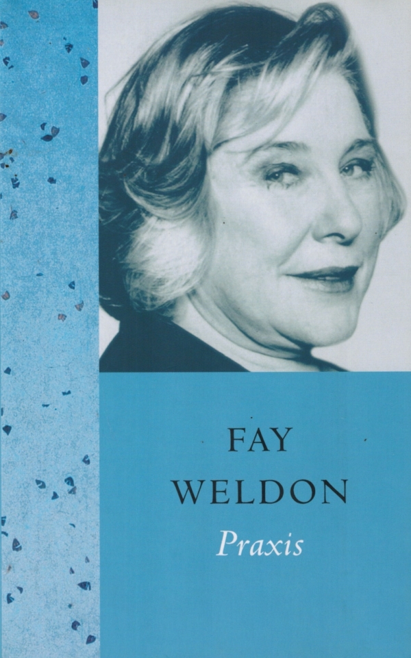 Praxis - Fay Weldon
